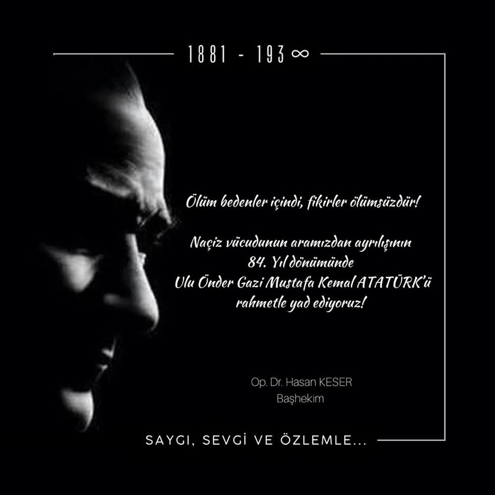 Cumhuriyetimizin kurucusu Gazi Mustafa Kemal Atatürk'ü  10 Kasım Anma Mesajı